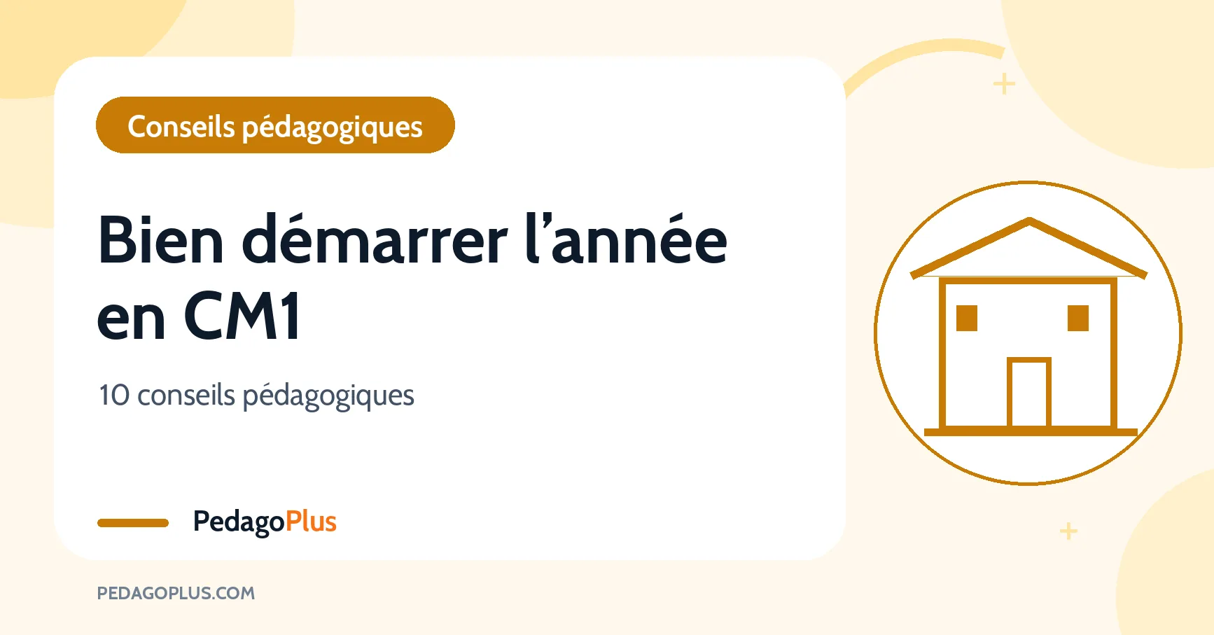 Bien démarrer l’année en CM1 : visuel de rentrée avec icône d’école et dix conseils pédagogiques.