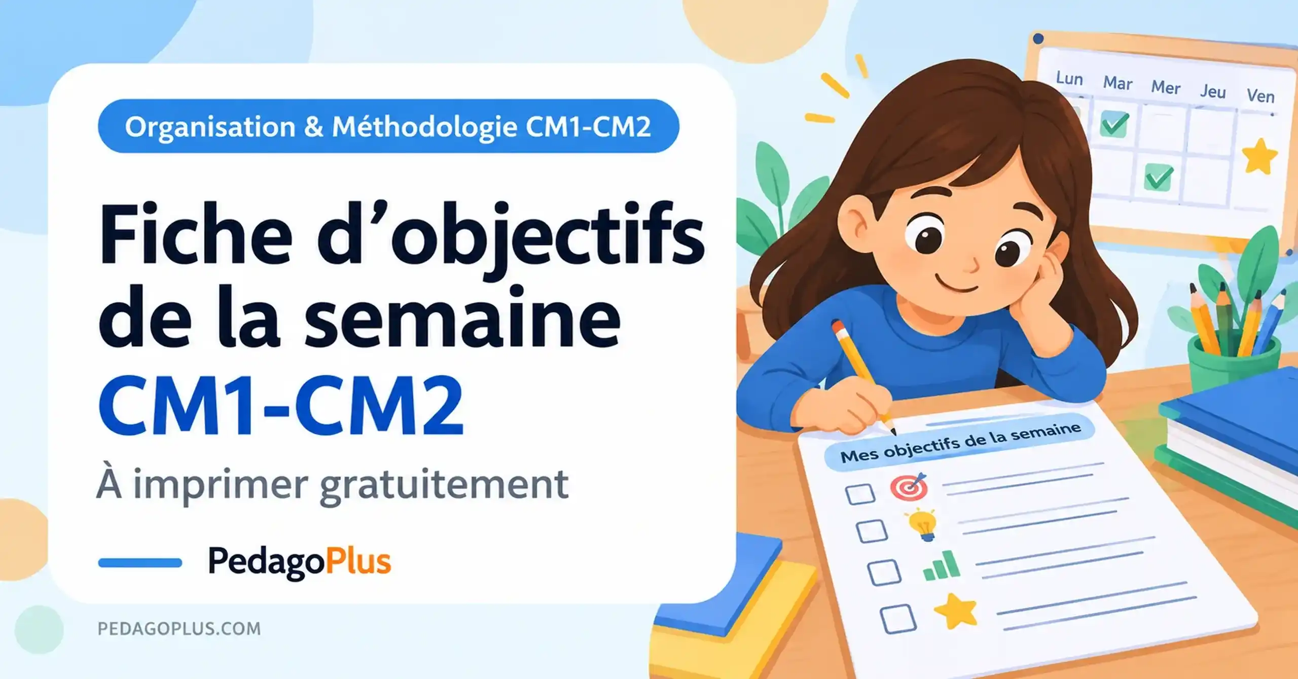 Illustration d’une élève remplissant sa fiche d’objectifs de la semaine CM1-CM2 avec un planning hebdomadaire.