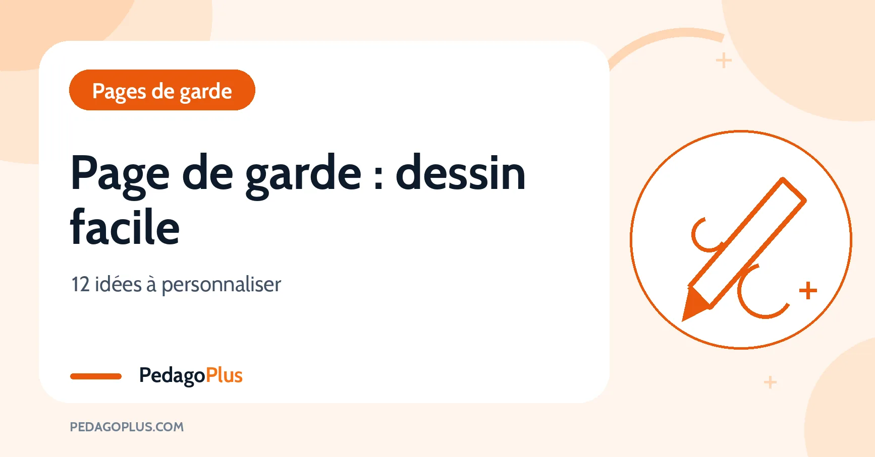 Page de garde à dessin facile : illustration orange avec crayon dans un cercle et douze idées à personnaliser.